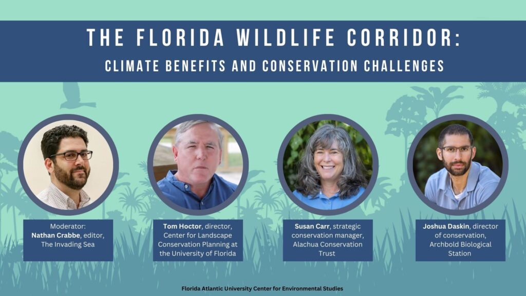 The Invading Sea is holding an online panel discussion "The Florida Wildlife Corridor: Climate Benefits and Conservation Challenges," for Florida Climate Week 2024. (FAU CES graphic)